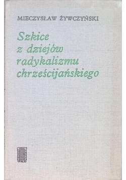 Szkice z dziejów radykalizmu chrześcijańskiego
