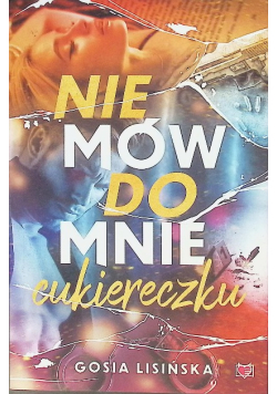 Nie mów do mnie 'cukiereczku'