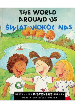 The World Around Us Świat wokół nas