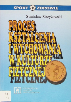 Proces kształcenia i wychowania w kulturze fizycznej