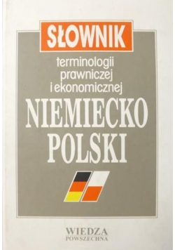 Słownik terminologii prawniczej i ekonomicznej Niemiecko - Polski