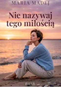 Nie nazywaj tego miłością