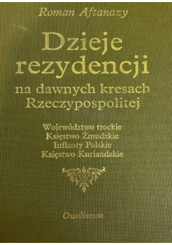 Dzieje rezydencji na dawnych kresach Rzeczypospolitej tom 2
