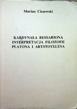 Kardynała Bessariona interpretacja filozofii Platona i Arystotelesa