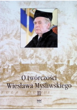 O twórczości Wiesława Myśliwskiego Tom 2