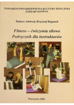 Fitness - ćwiczenia siłowe Podręcznik dla instruktorów
