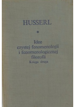 Idee czystej fenomenologii i fenomenologicznej filozofii Księga druga