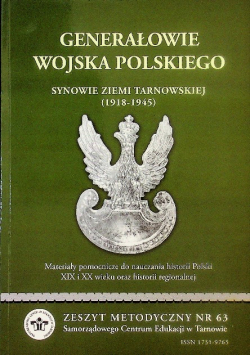 Generałowie Wojska Polskiego synowie ziemi tarnowskiej Nr 63 / 07
