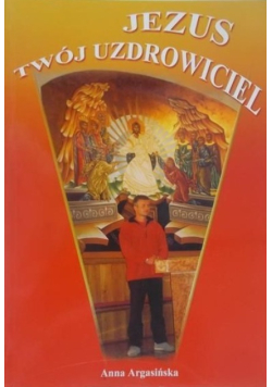 Jezus twój uzdrowiciel