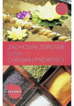 Zachowaj zdrowie dzięki chińskiej mądrości