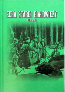 Echa starej Białowieży
