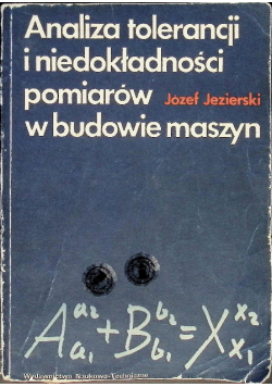 Analiza Tolerancji i niedokładności pomiarów w budowie maszyn