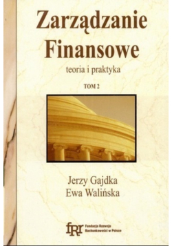 Zarządzanie Finansowe teoria i praktyka Tom 2