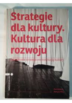 Strategie dla kultury . Kultura dla rozwoju