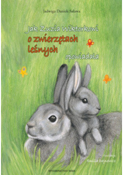 Jak Zuzia Wiktorkowi o zwierzętach leśnych opowiadała