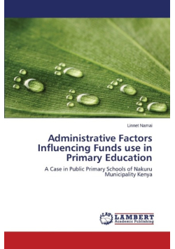 Administrative Factors Influencing Funds use in Primary Education