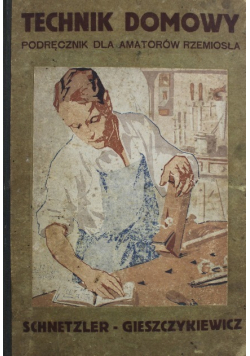 Technik domowy podręcznik dla amatorów rzemiosła 1924 r.