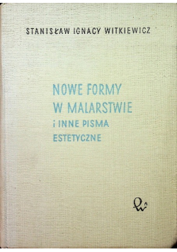 Nowe formy w malarstwie i inne pisma estetyczne
