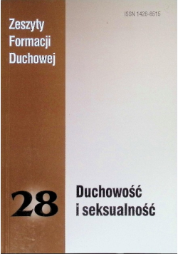 Zeszyty Formacji Duchowej Tom 28 Duchowość i seksualność