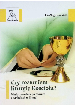 Czy rozumiem liturgię Kościoła?