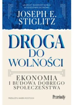 Droga do wolności ekonomia i budowa dobrego społeczeństwa