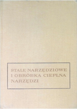 Stale narzędziowe i obróbka cieplna narzędzi