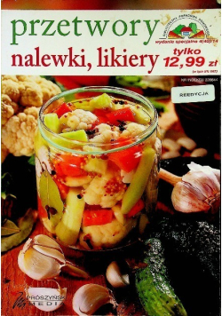 Przetwory nalewki likiery