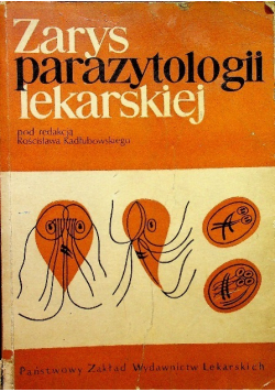 Zarys parazytologii lekarskiej
