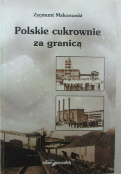 Polskie cukrownie za granicą