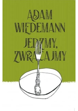 Jedzmy, zwracajmy
