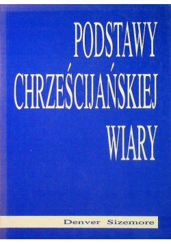 Podstawy chrześcijańskiej wiary