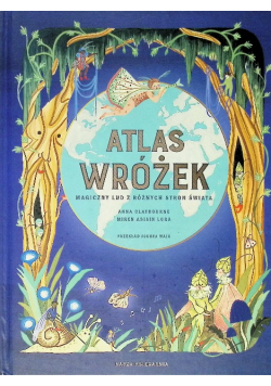 Atlas wróżek. Magiczny lud z różnych stron świata