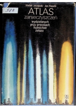 Atlas zanieczyszczeń wydzielanych przy procesach hutnictwa żelaza