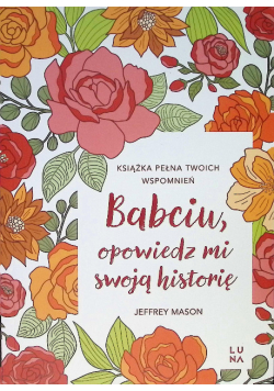 Babciu, opowiedz mi swoją historię