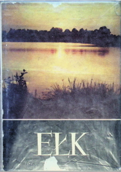 Ełk, z dziejów miast i powiatu