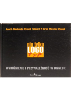 Nie tylko logotyp Wyróżnienie i przynależność w biznesie