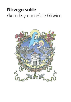 Niczego Sobie Komiksy O Mieście Gliwice