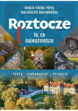 Roztocze. to, co najważniejsze