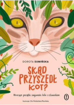 Skąd przyszedł kot? mruczące początki znajomości kota z człowiekiem
