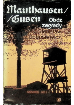 Mauthausen Gusen Obóz zagłady