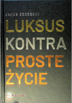 Luksus kontra proste życie