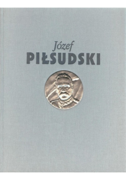 Józef Piłsudski Służba Ojczyźnie
