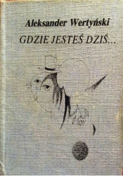 Gdzie jesteś dziś...
