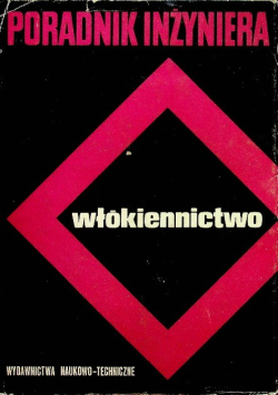 Poradnik inżyniera. Włókiennictwo, Tom I