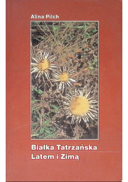Białka tatrzańska latem i zimą