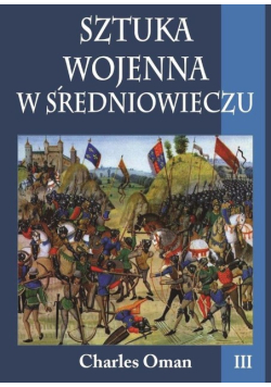 Sztuka wojenna w sredniowieczu Tom 3