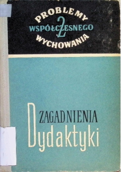 Problemy współczesnego wychowania Tom 2. Zagadnienia dydaktyki