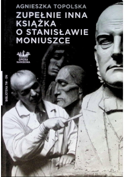 Zupełnie inna książka o Stanisławie Moniuszce