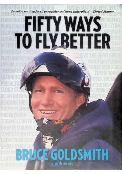 50 Ways to Fly Better: Techniques for Paraglider and Hang Glider Pilots
