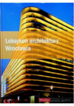 Leksykon architektury Wrocławia